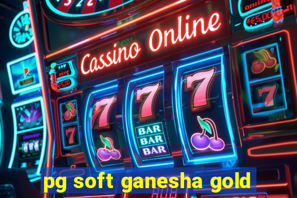 pg soft ganesha gold